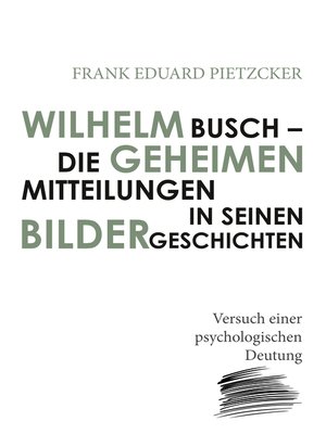 cover image of Wilhelm Busch – Die geheimen Mitteilungen in seinen Bildergeschichten